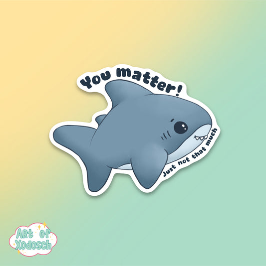 you matter shark sticker